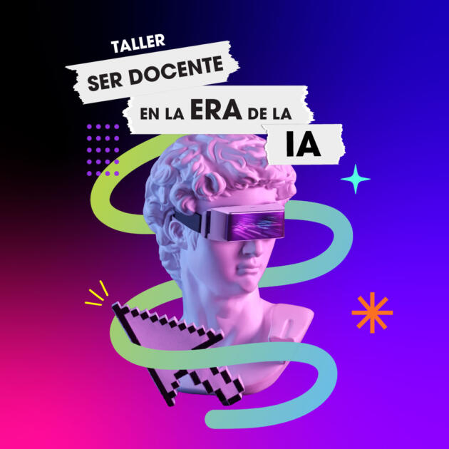 Taller - Ser Docente en la Era de la IA